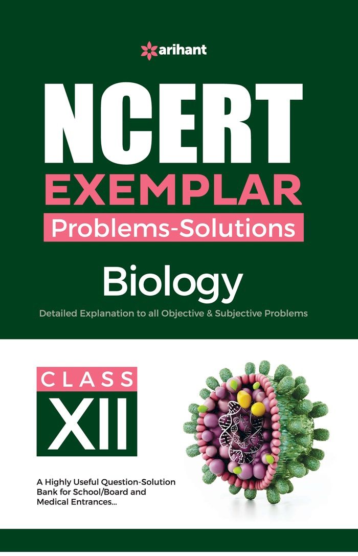 ARIHANT NCERT EXAMPLER PROBLEM + SOLUTIONS CLASS 12 BIOLOGY
